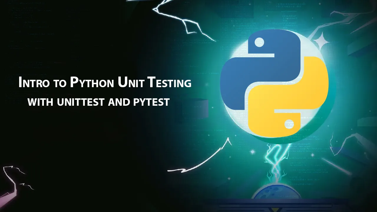 Intro to Python Unit Testing with unittest and Pytest