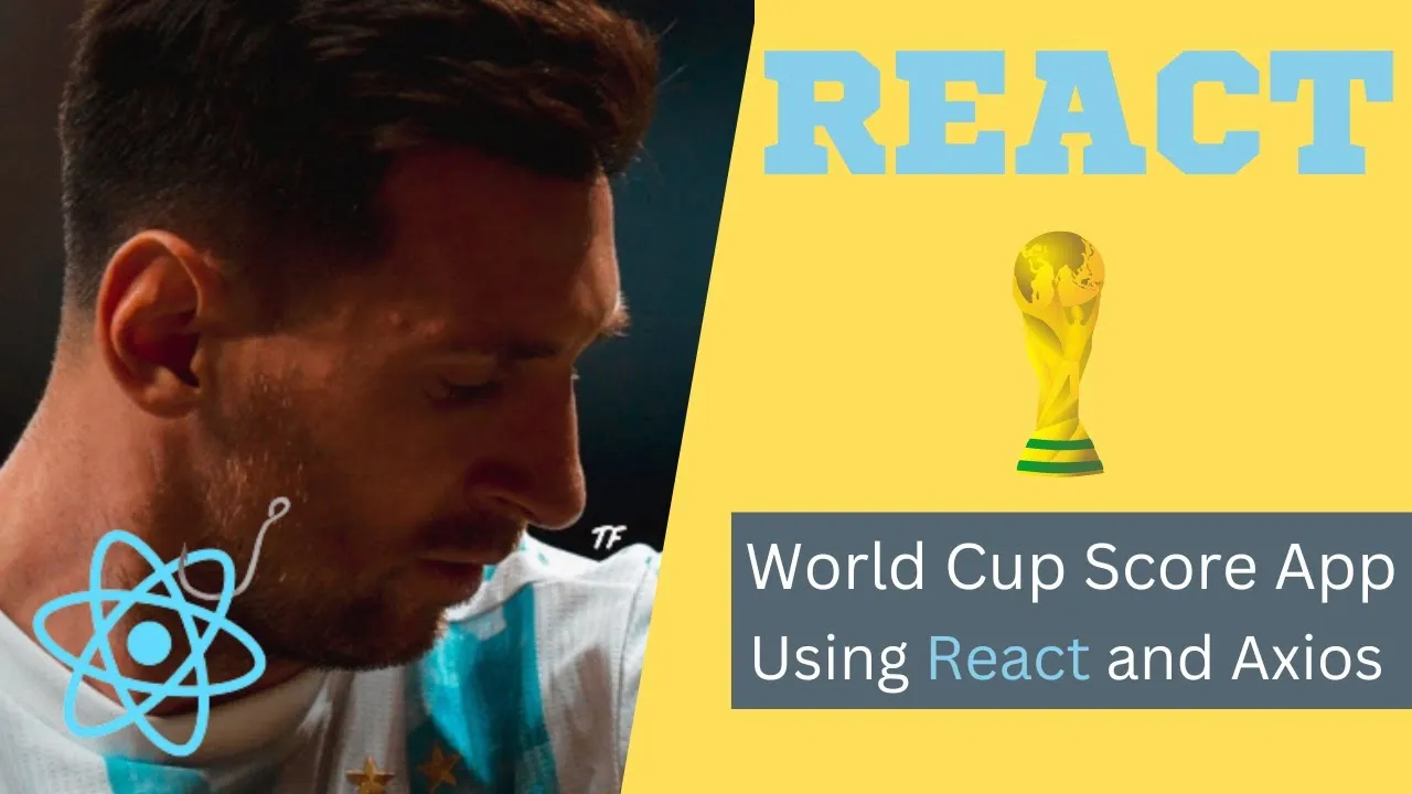 Live FIFA World Cup Score Application, with React and Axios | Using Rapid API