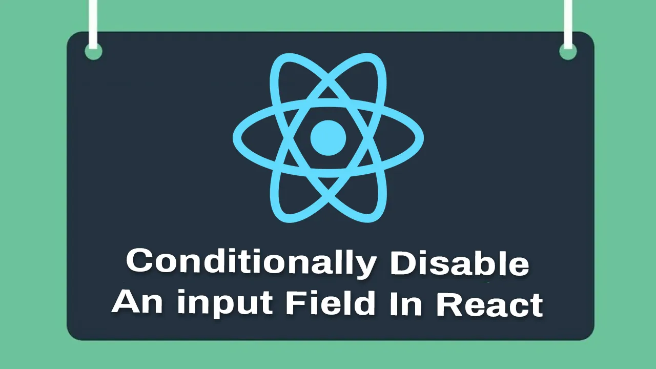 How to Disable input Field Conditionally In React
