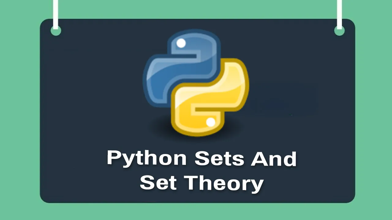 learn about Python Sets and Set Theory