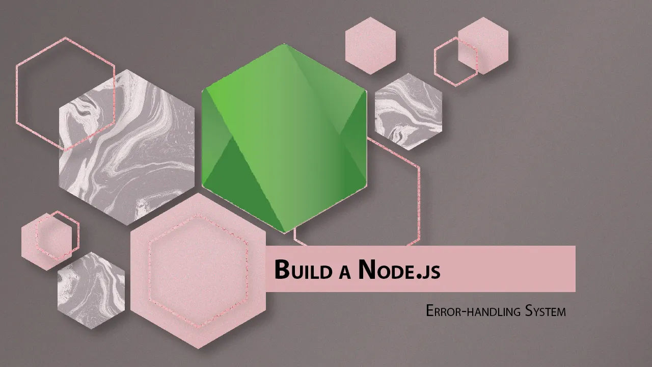 Build a Node.js Error-handling System