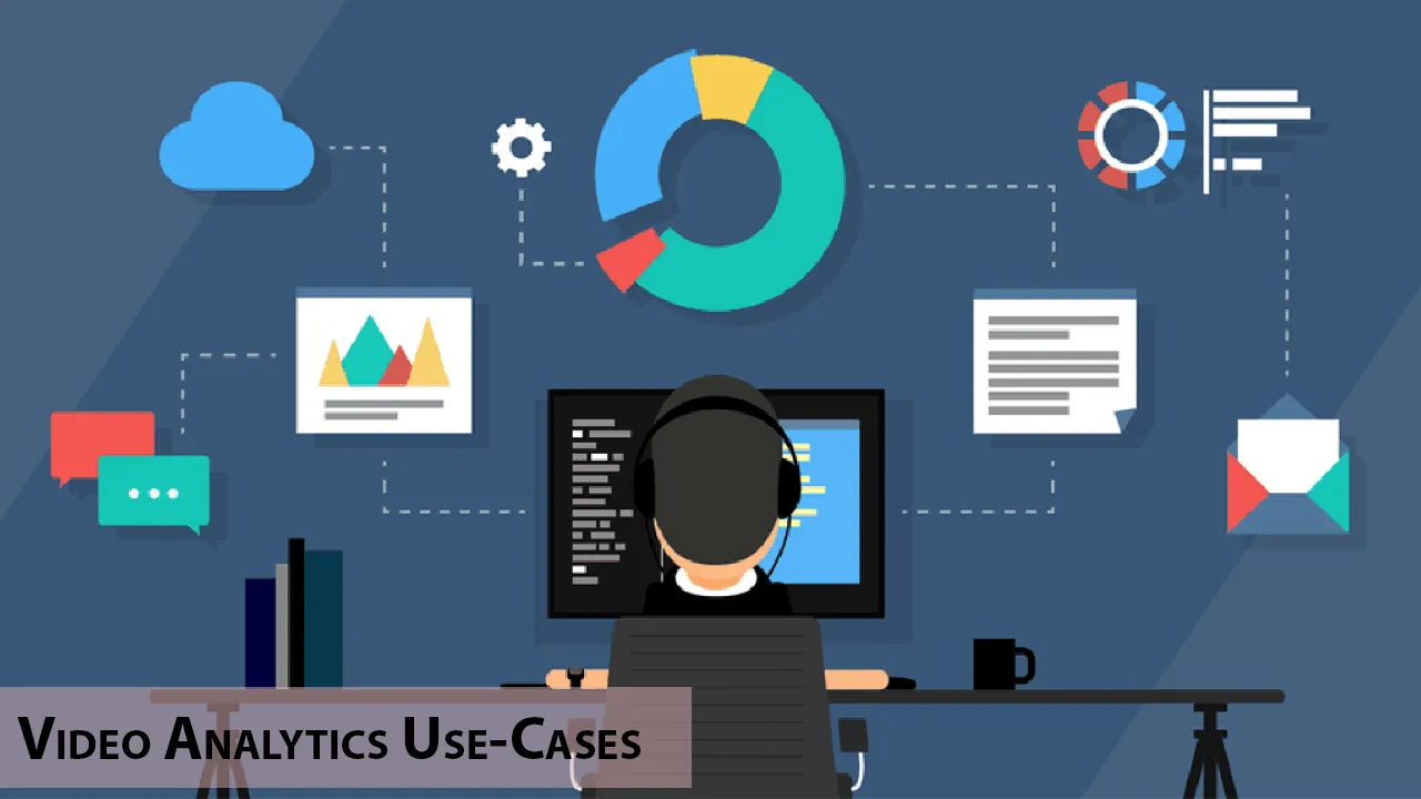 Ultimate Guide: Video Analytics Use-Cases 