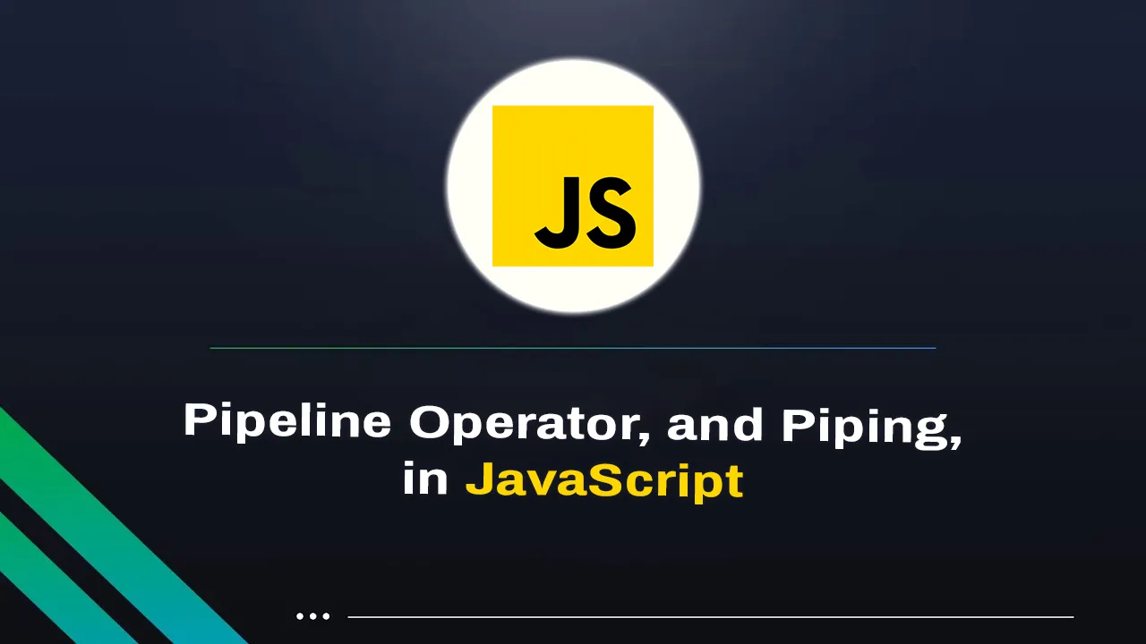 How to Use Pipeline and Pipeline Operators in JavaScript