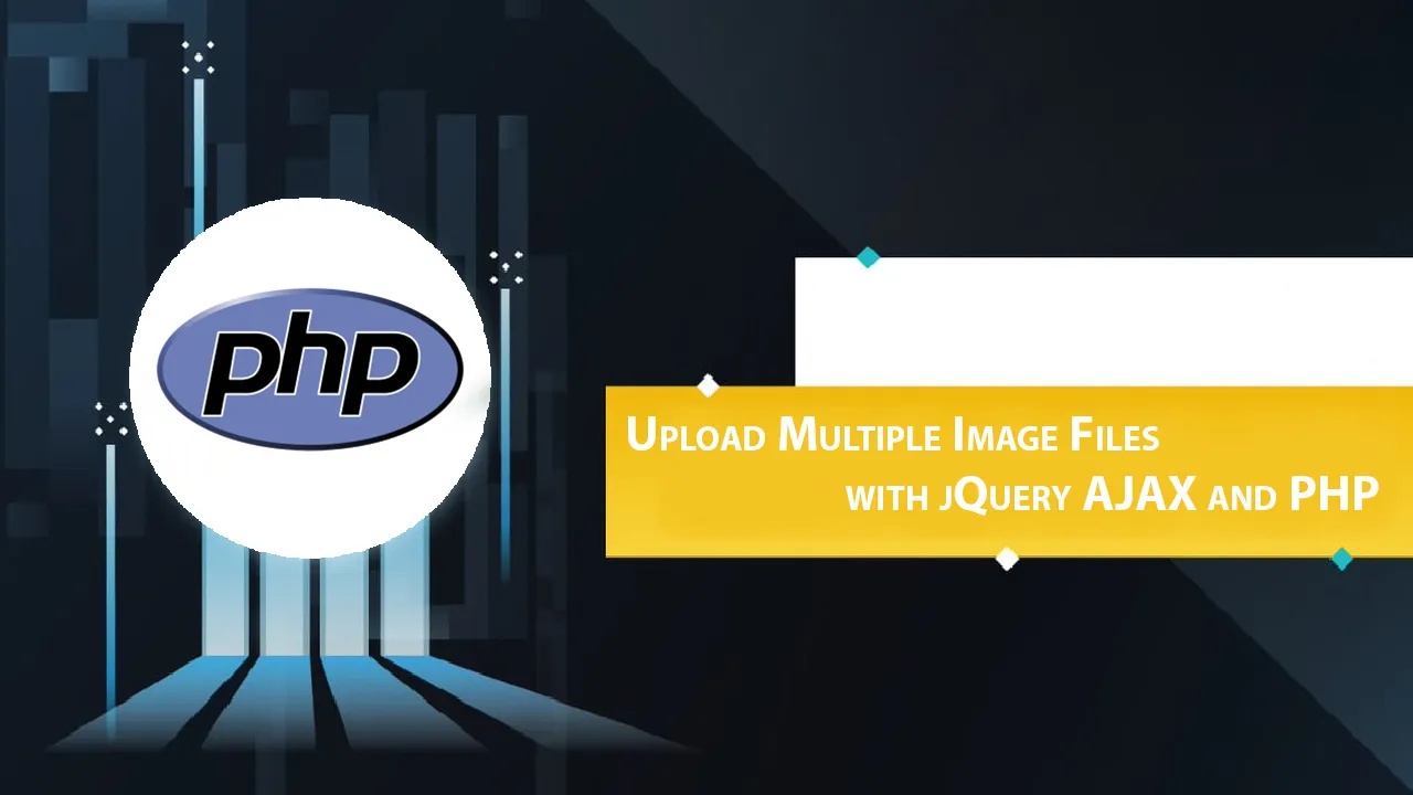 Upload Multiple Image Files with jQuery AJAX and PHP