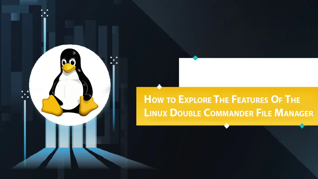 How to Explore The Features Of The Linux Double Commander File Manager
