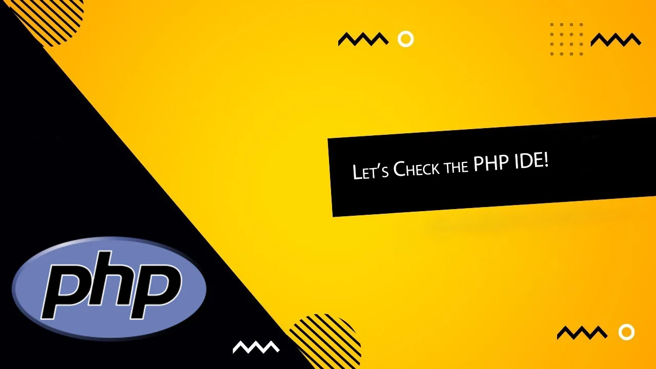 Let’s Check the PHP IDE! 