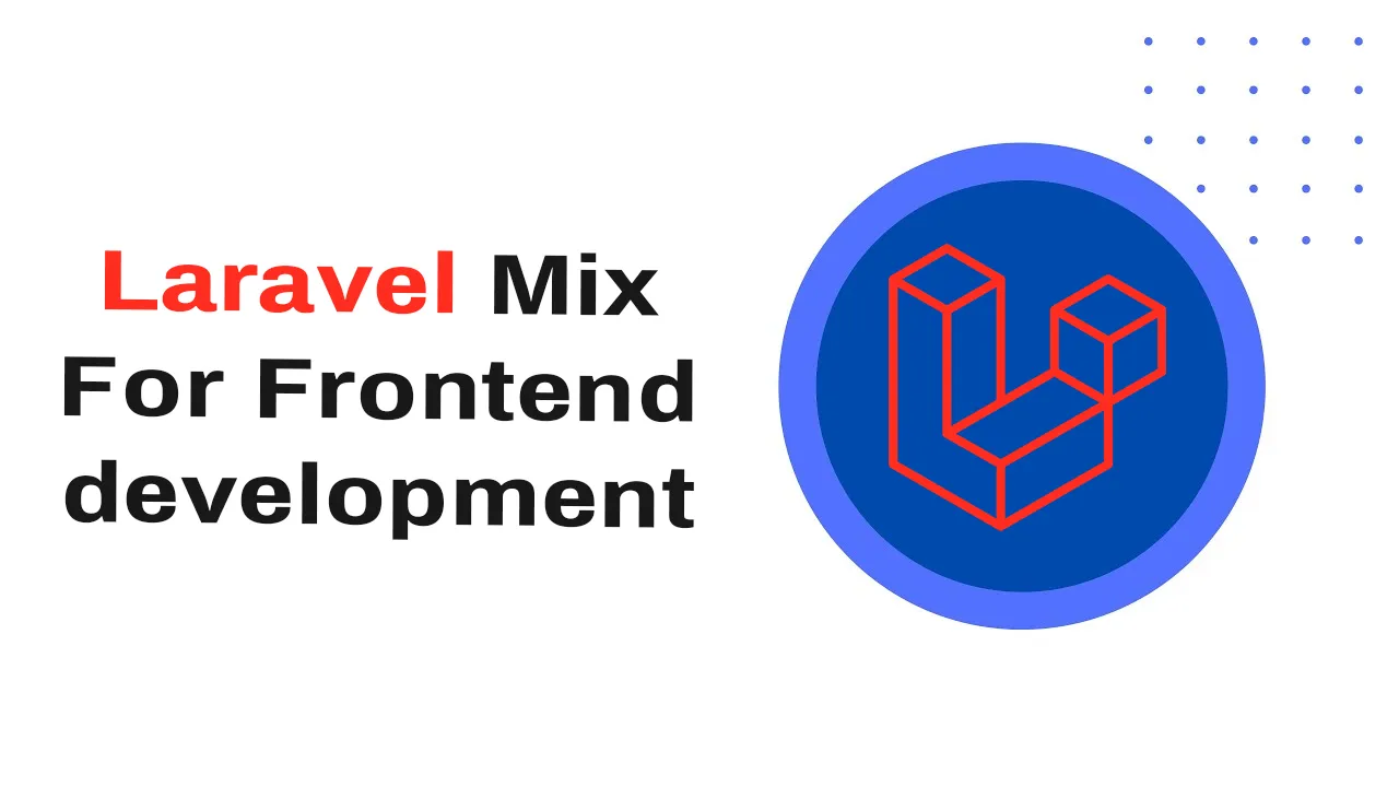 Laravel Mix for Frontend Development