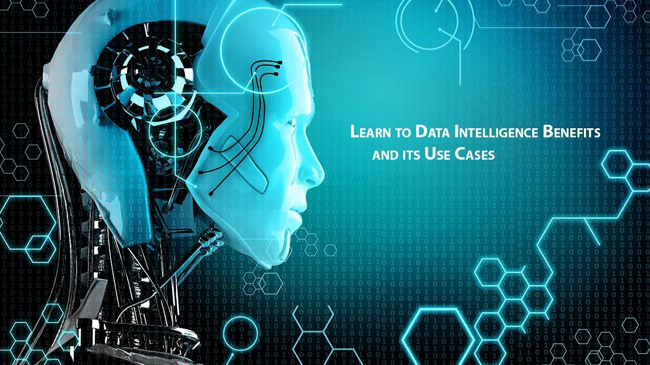 Learn to Data Intelligence Benefits and its Use Cases