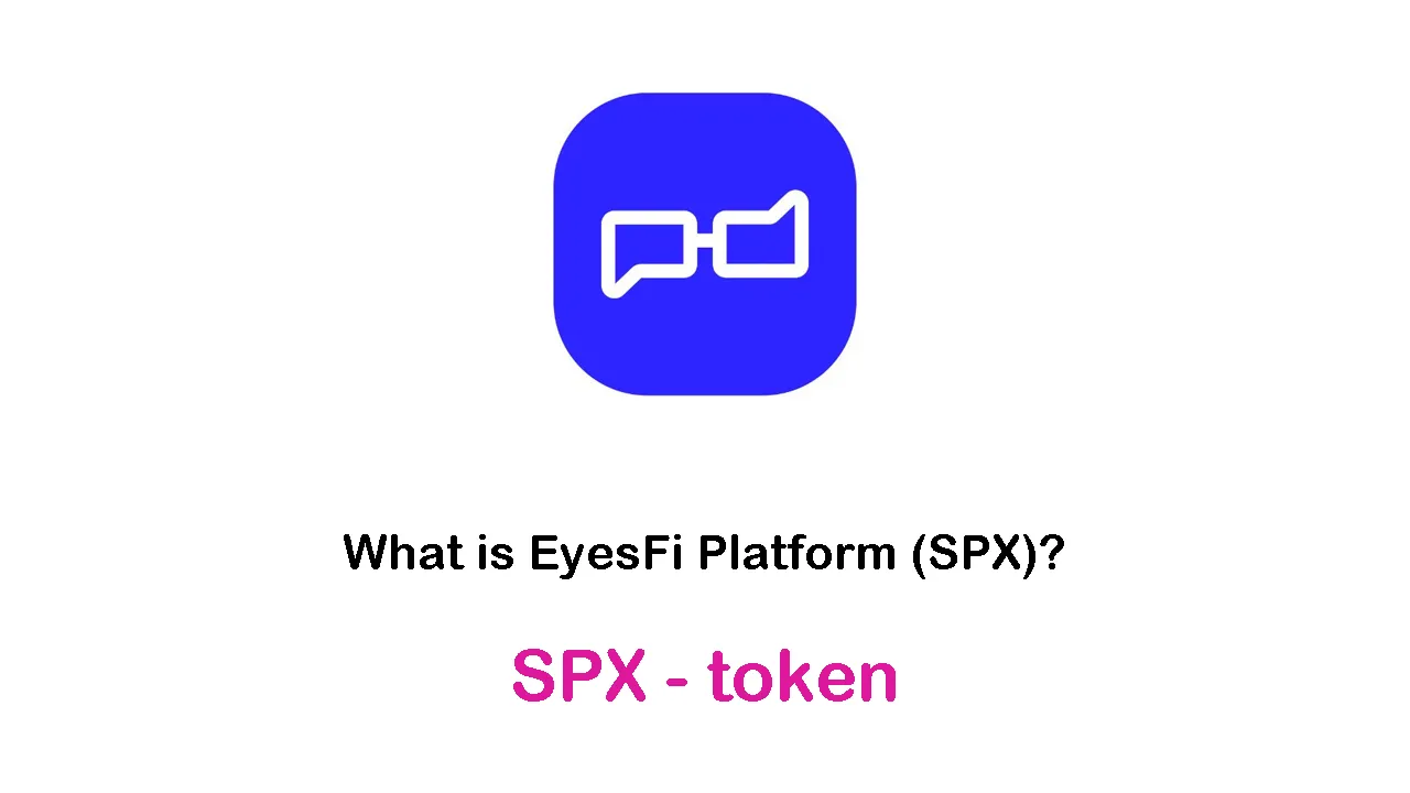 What is EyesFi Platform (SPX) | What is SPX token 