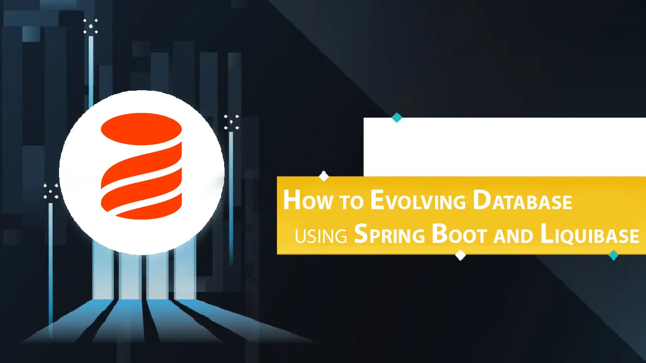 How to Evolving Database using Spring Boot and Liquibase