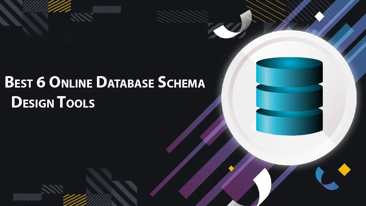 Best 6 Online Database Schema Design Tools