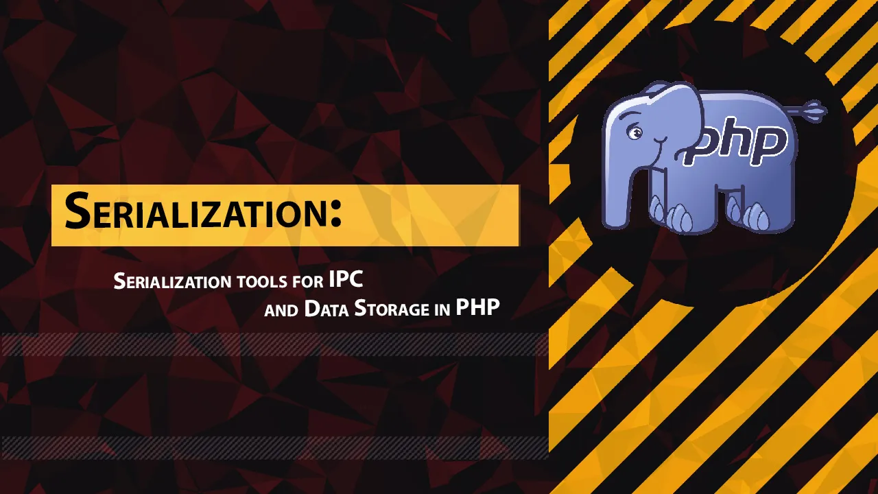 Serialization: Serialization tools for IPC and Data Storage in PHP