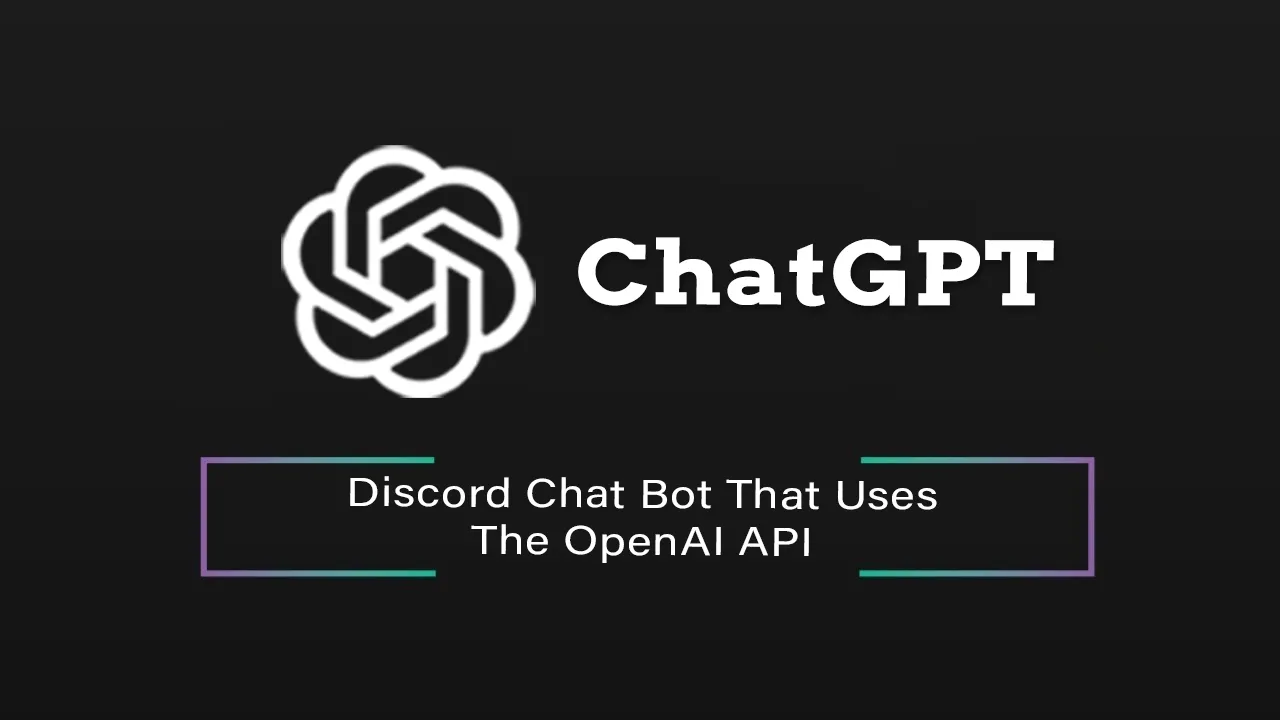 Discord GPT: Discord Chat Bot That Uses The OpenAI API