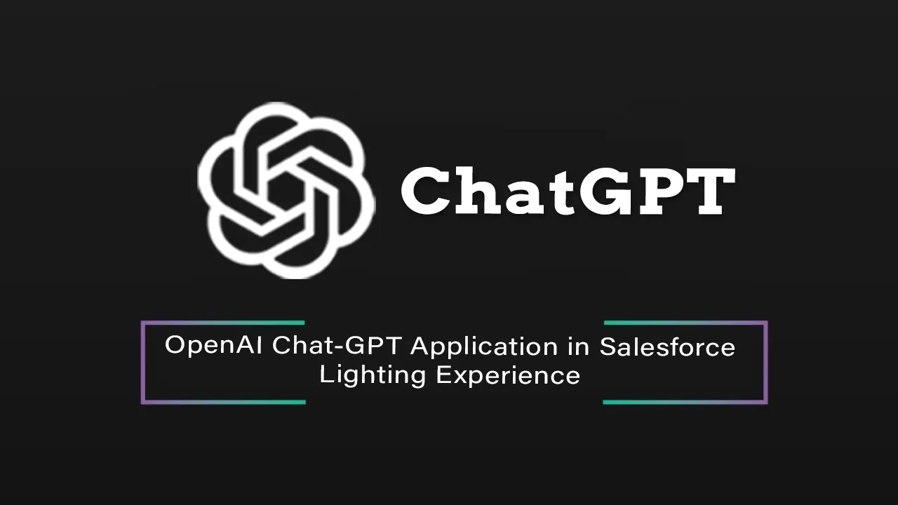 OpenAI Chat-GPT Application in Salesforce Lighting Experience