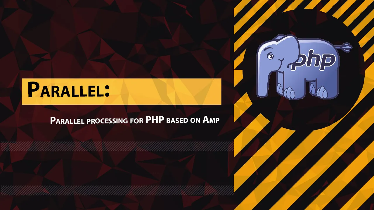 Parallel: Parallel processing for PHP based on Amp
