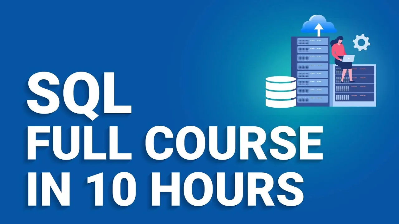 SQL for Beginners - Full Course in 10 Hours