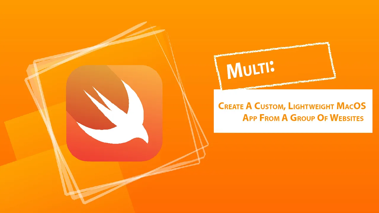 Multi: Create A Custom, Lightweight MacOS App From A Group Of Websites