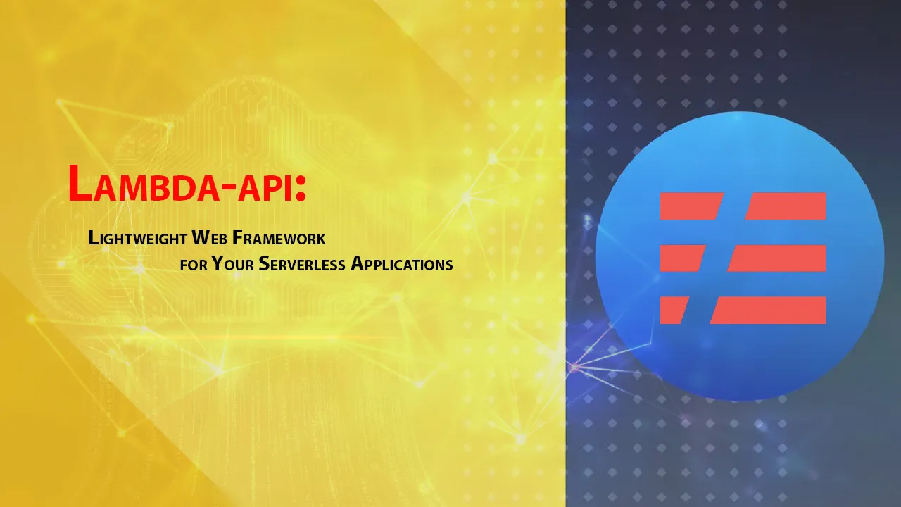 Lambda-api: Lightweight Web Framework for Your Serverless Applications