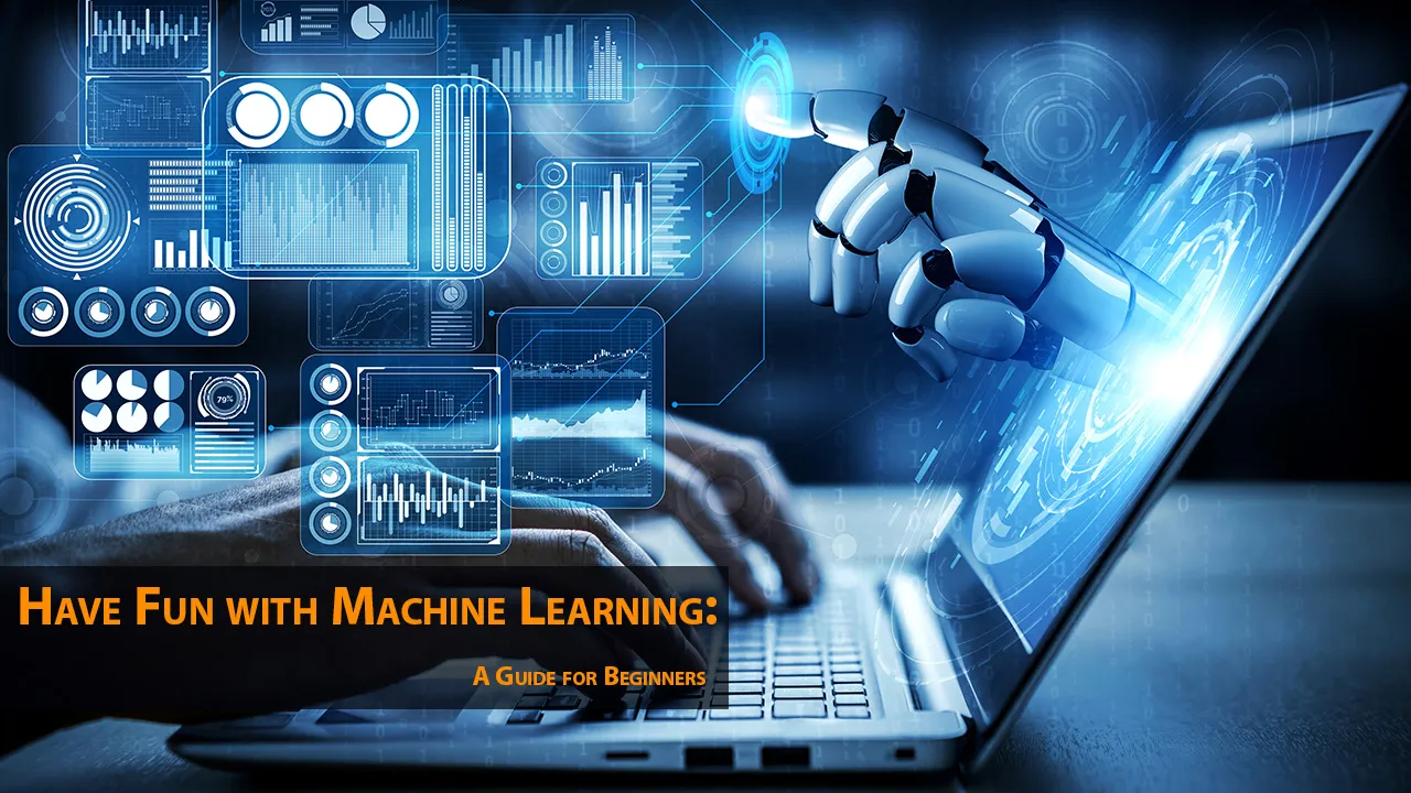 Have Fun with Machine Learning: A Guide for Beginners