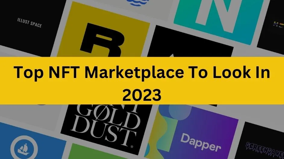 Best NFT Marketplace To Look In 2023