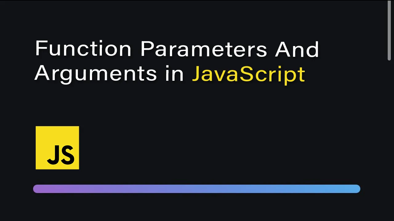What Are Function Parameters and Arguments in JavaScript?