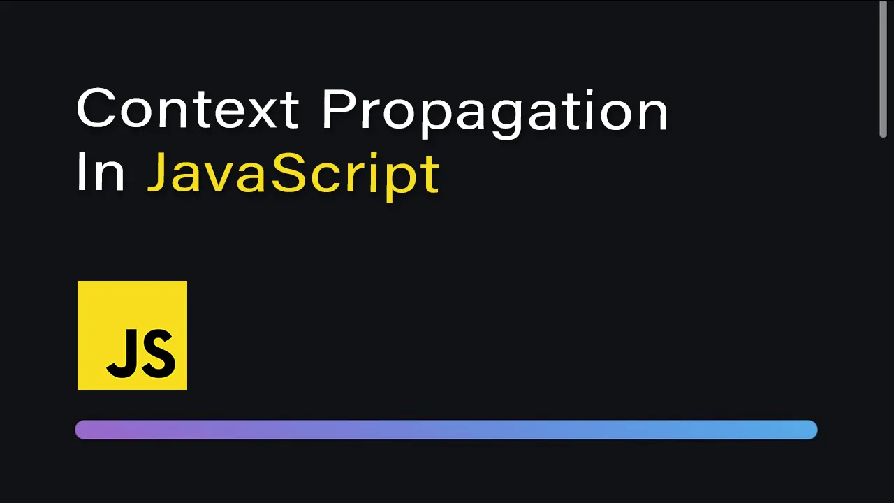 Getting Started with Context Propagation in JavaScript