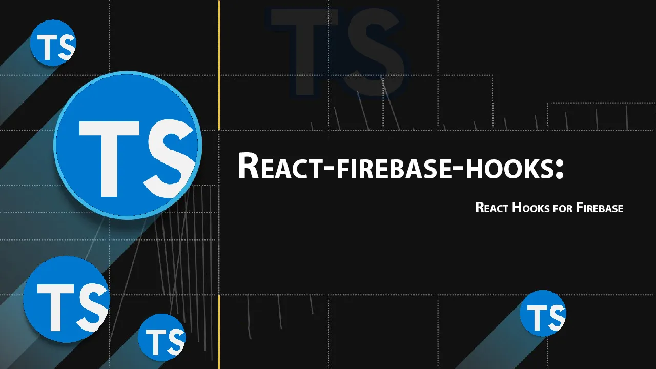 React-firebase-hooks: React Hooks for Firebase