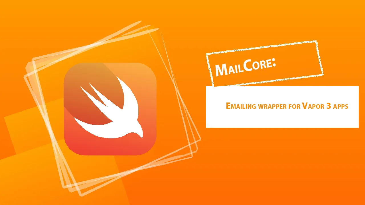 MailCore: Emailing Wrapper for Vapor 3 Apps
