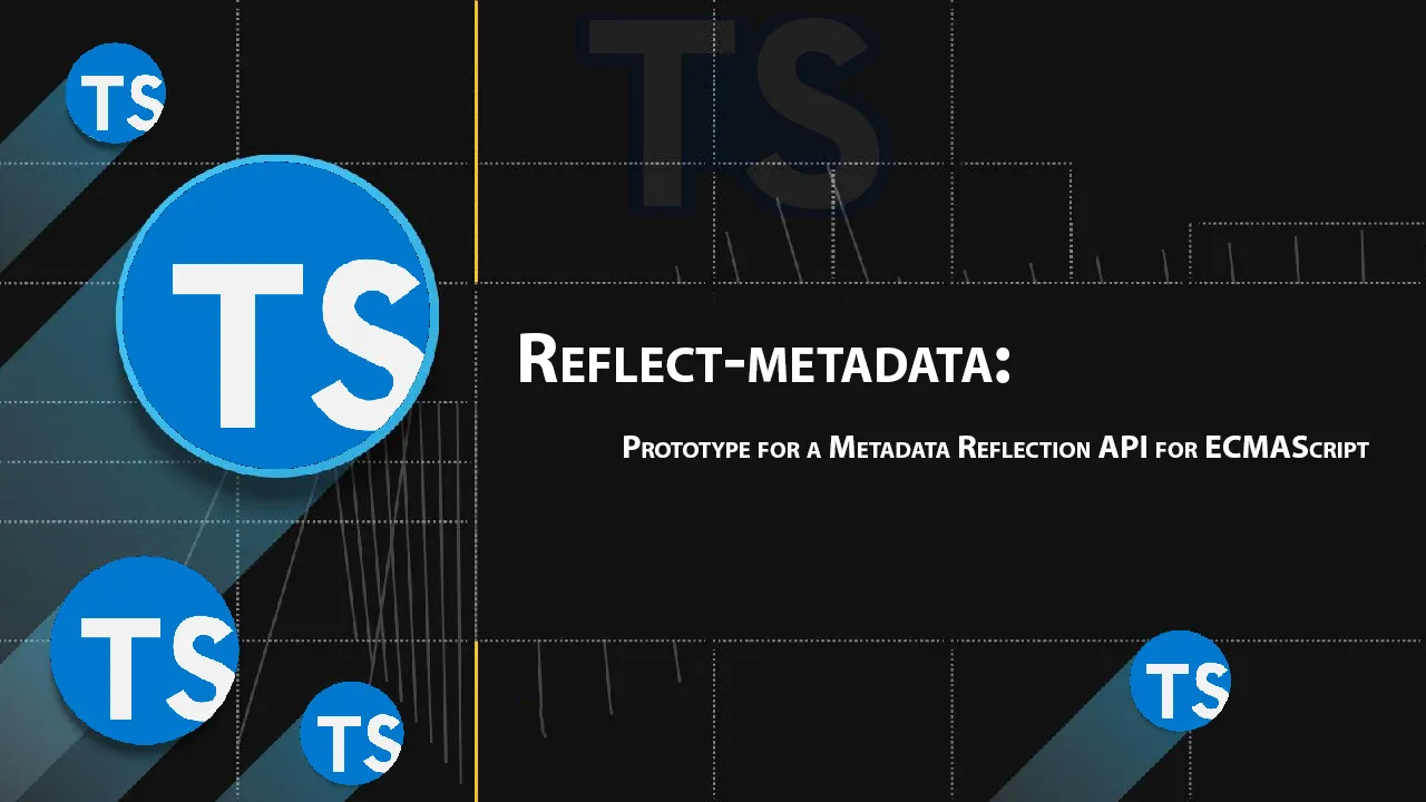 Prototype for a Metadata Reflection API for ECMAScript