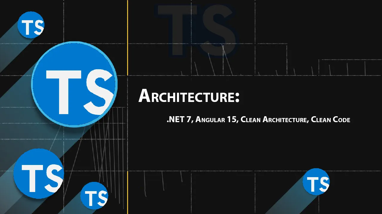 Architecture: .NET 7, Angular 15, Clean Architecture, Clean Code