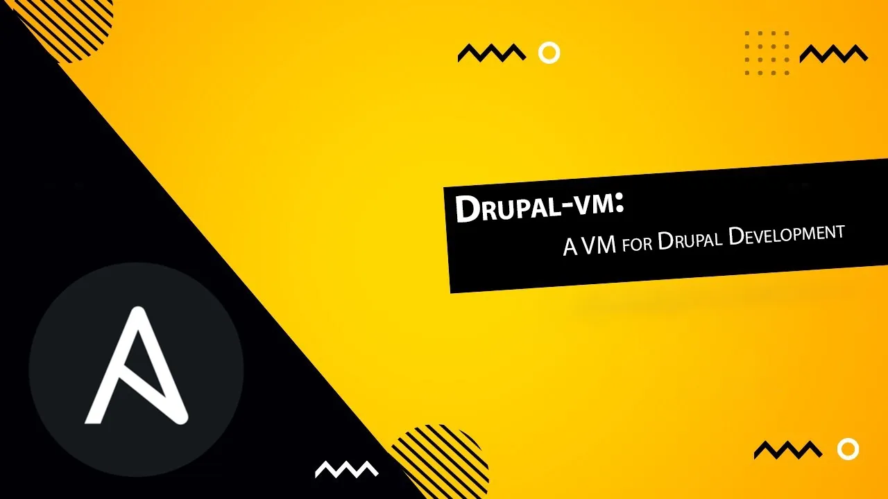 Drupal-vm: A VM for Drupal Development