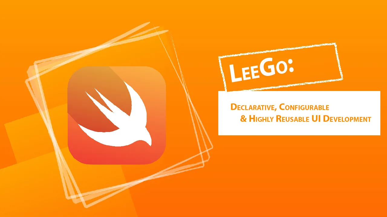 LeeGo: Declarative, Configurable & Highly Reusable UI Development