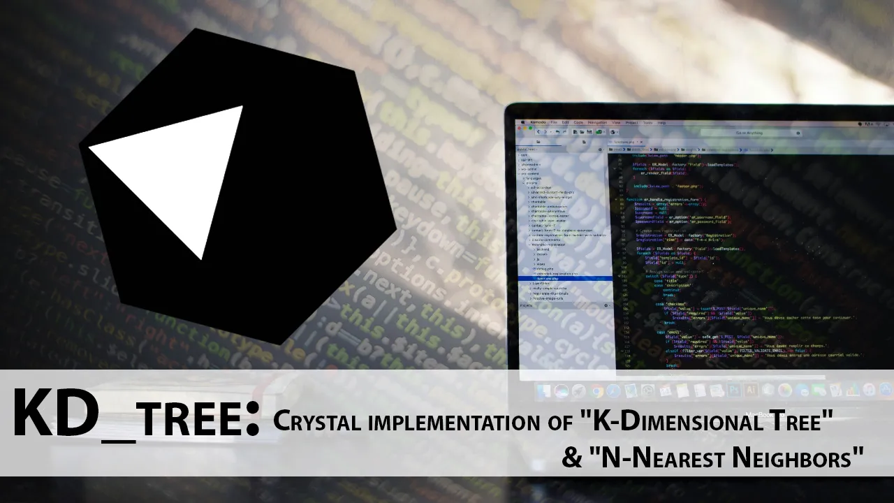 Crystal implementation of "K-Dimensional Tree" & "N-Nearest Neighbors"