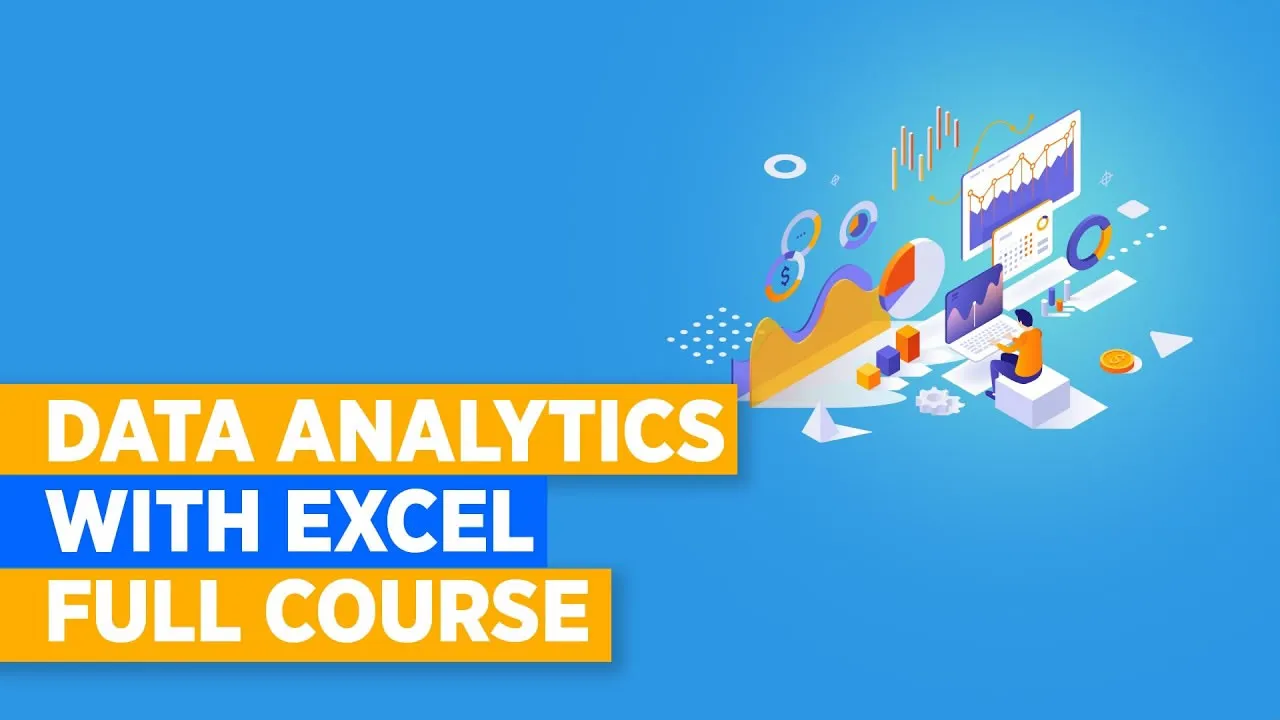 Data Analytics with Excel - Full Course in 8 Hours
