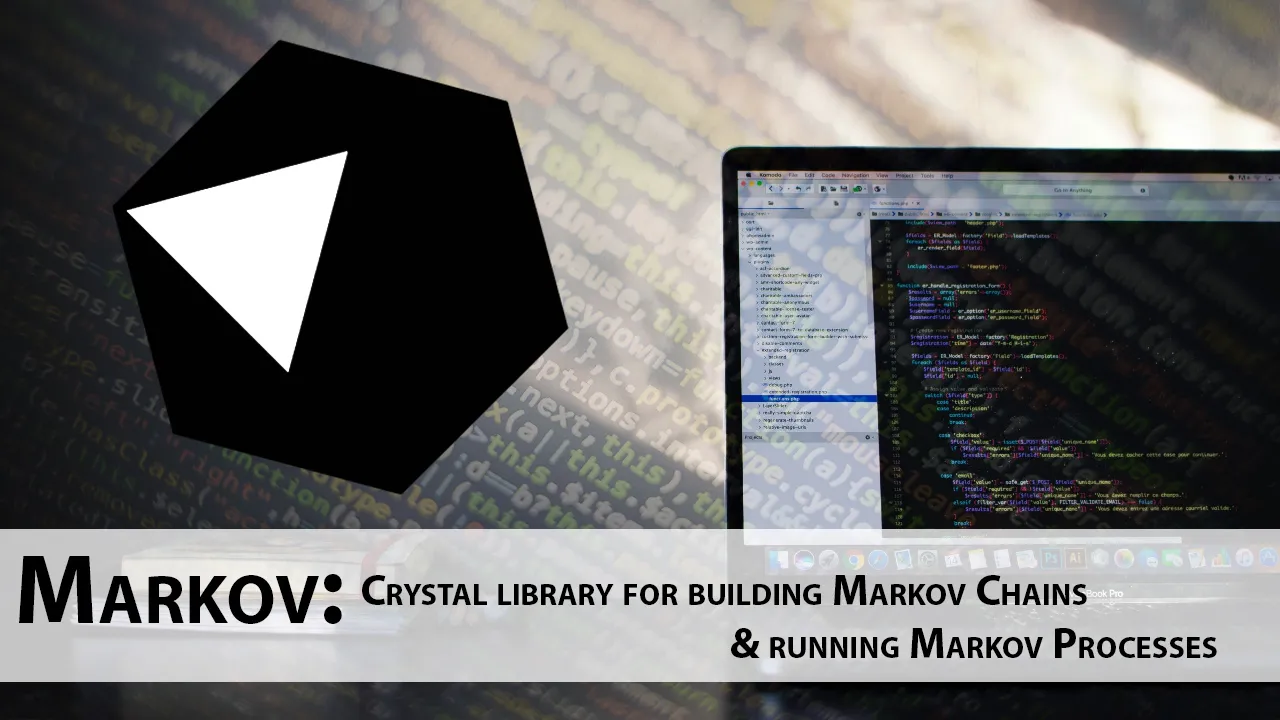 Crystal Library for Building Markov Chains & Running Markov Processes