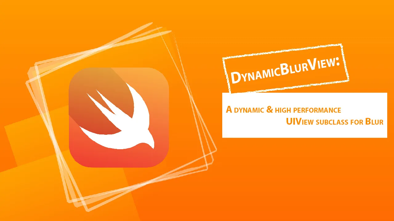 DynamicBlurView: A Dynamic & High Performance UIView Subclass for Blur
