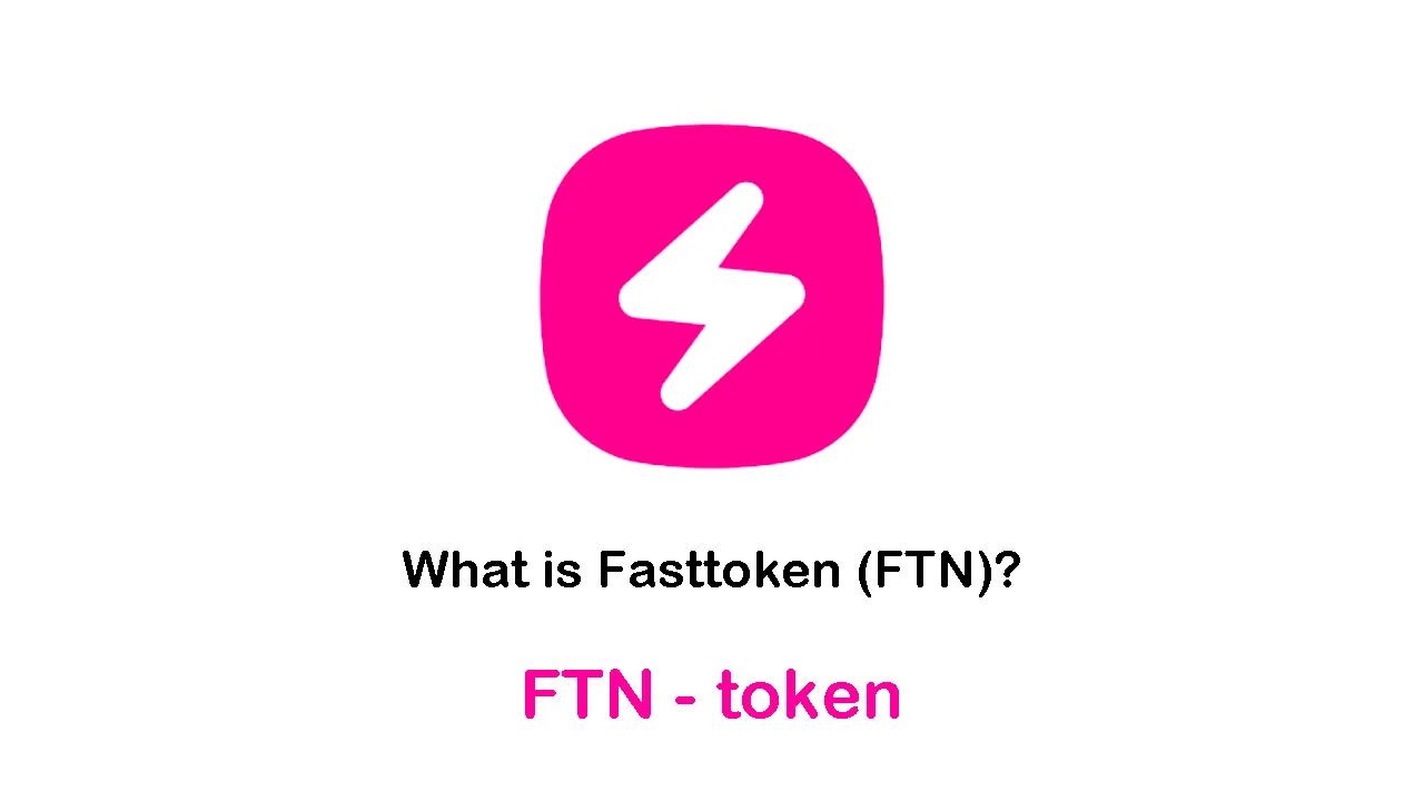 What is Fasttoken (FTN) | What is FTN token
