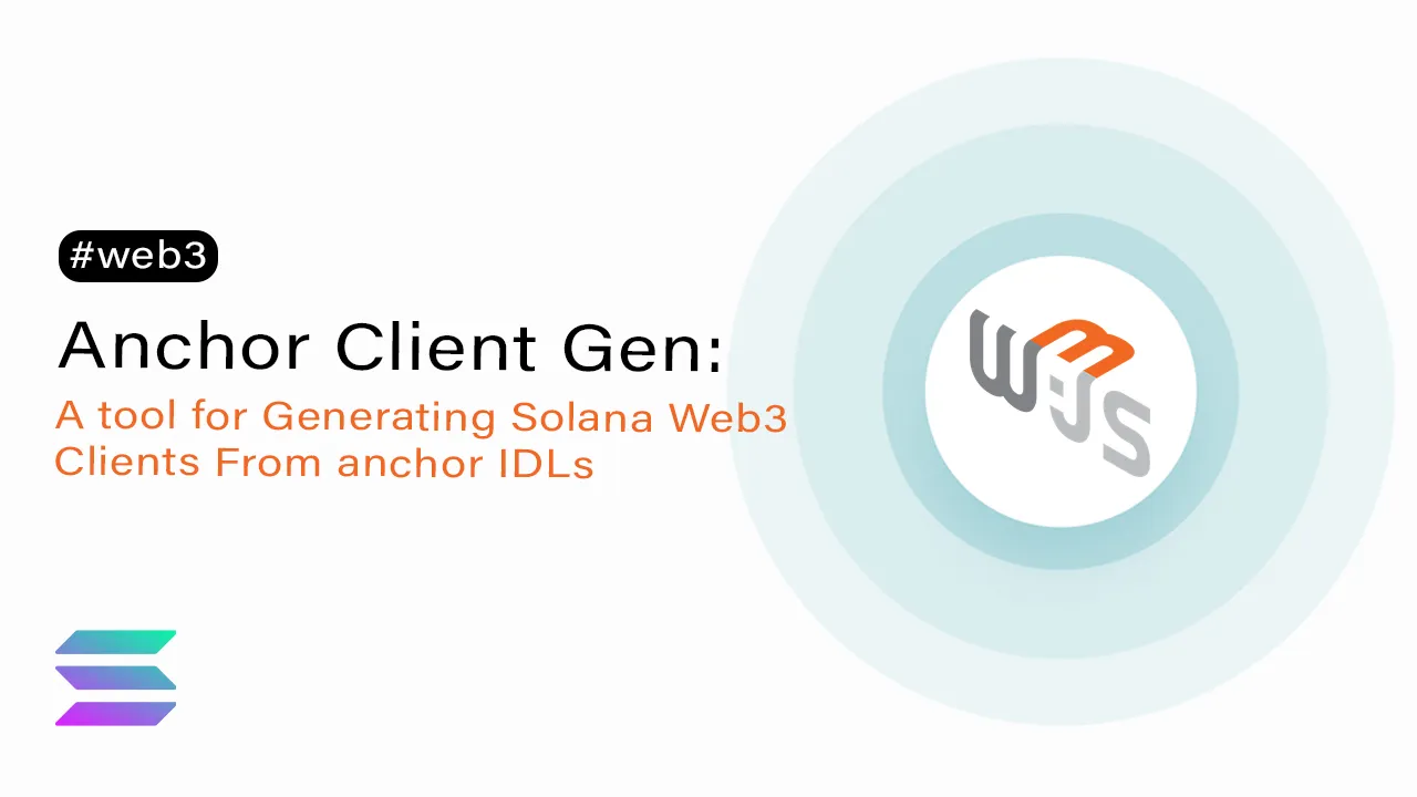 A tool for Generating Solana Web3 Clients From anchor IDLs