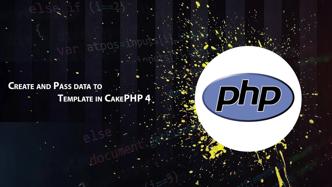 Create and Pass Data to Template in CakePHP 4