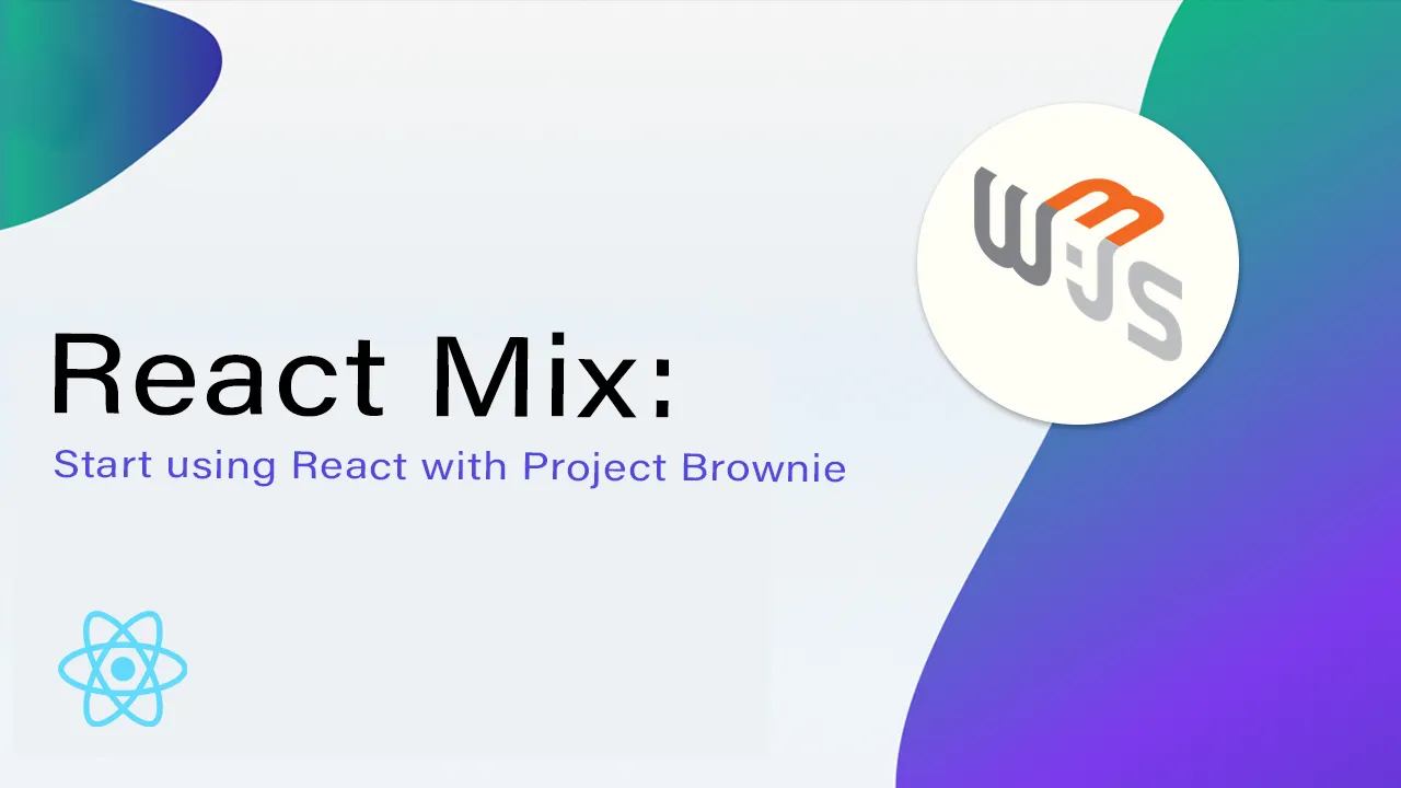React Mix: Start using React with Project Brownie