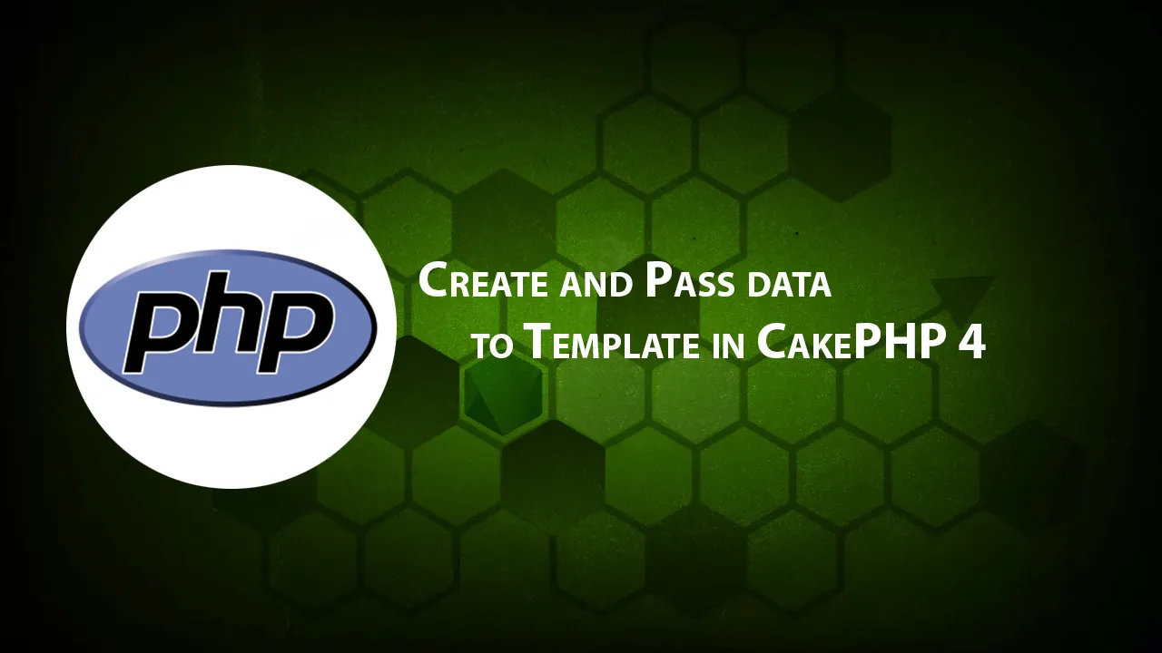 Create and Pass data to Template in CakePHP 4