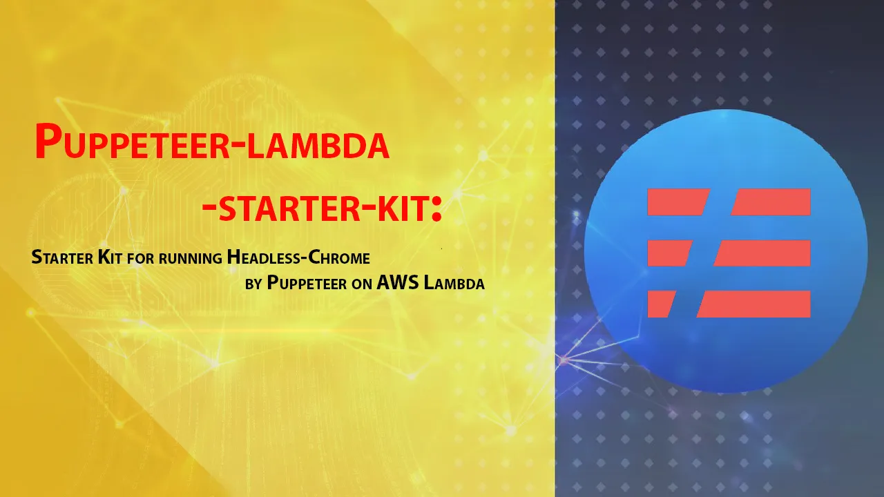 Starter Kit for Running Headless-Chrome By Puppeteer on AWS Lambda