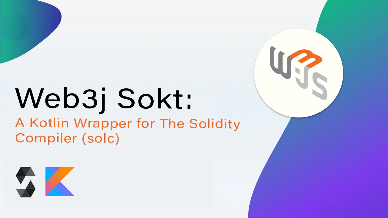 Web3j Sokt: A Kotlin Wrapper for The Solidity Compiler (solc)