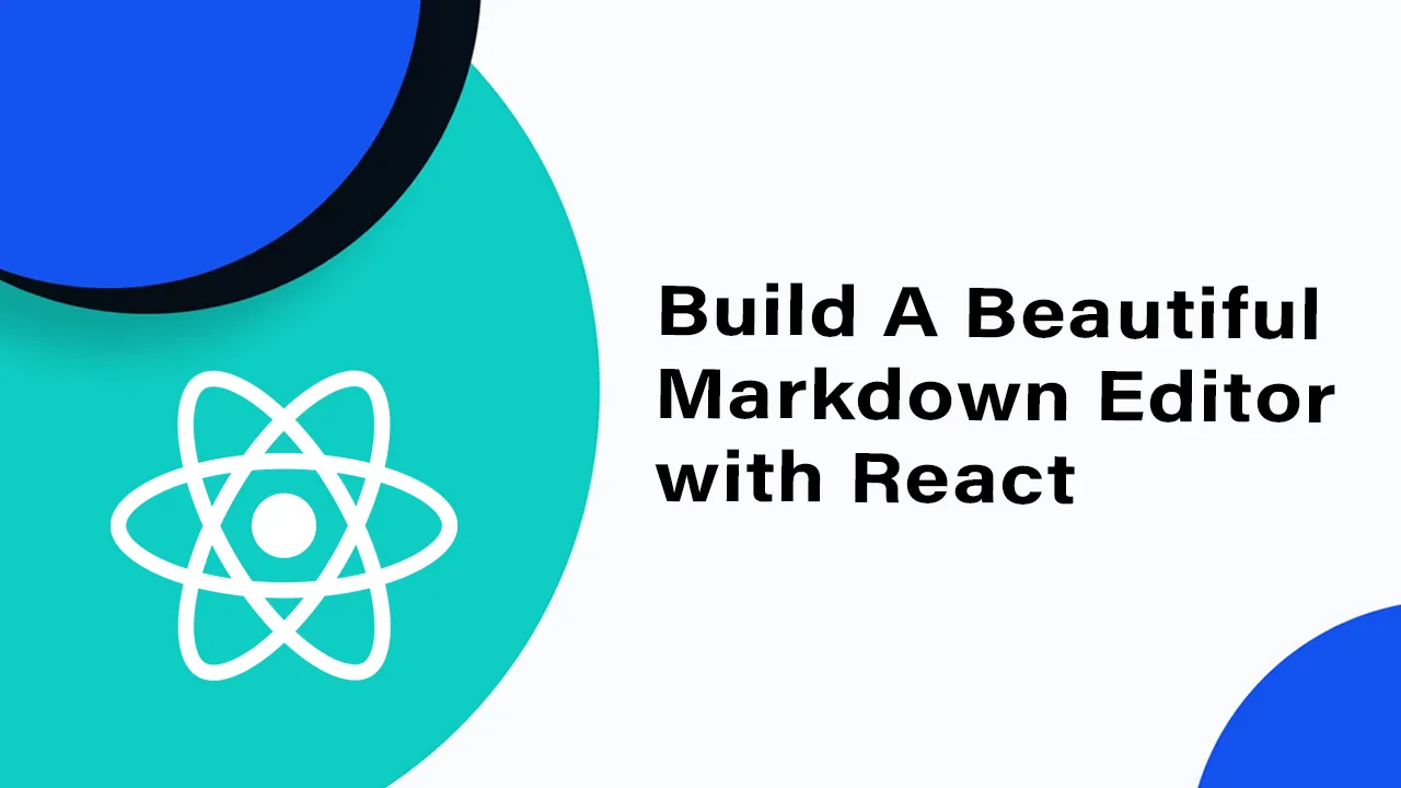 Build A Beautiful Markdown Editor with React