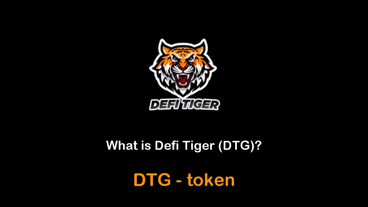 What is Defi Tiger (DTG) | What is Defi Tiger token, What is DTG token