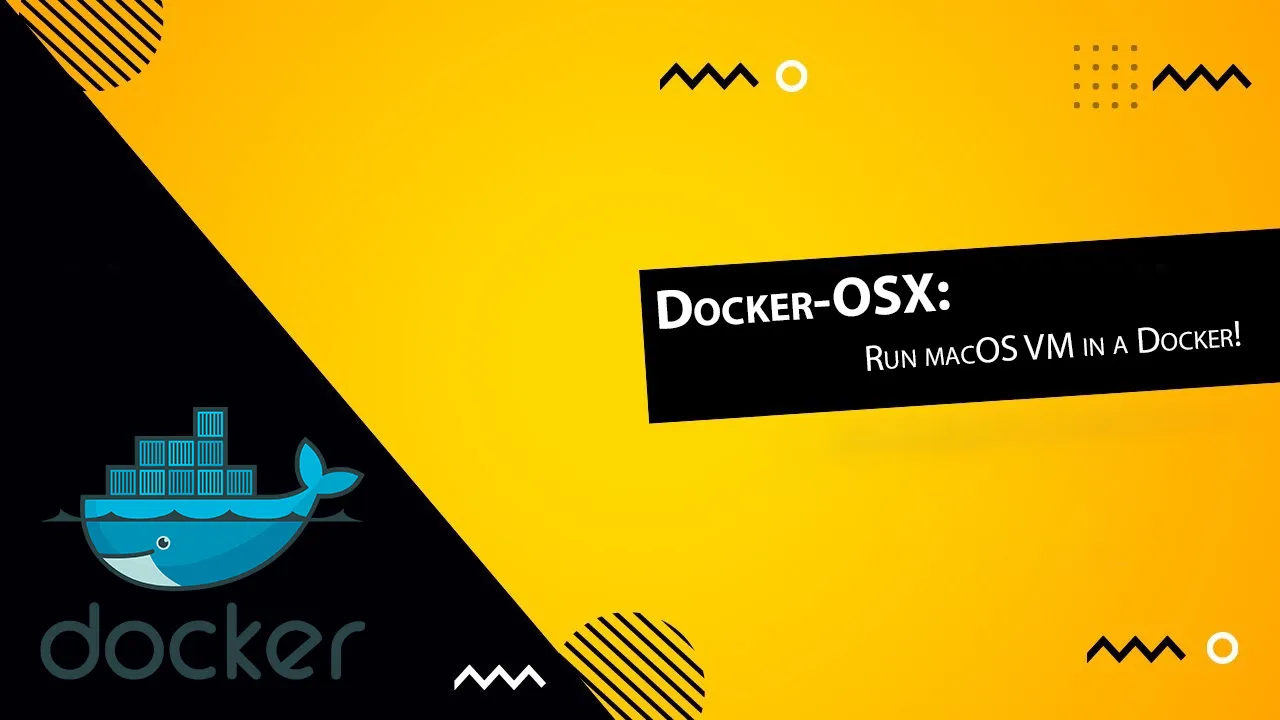 Docker-OSX: Run macOS VM in a Docker!