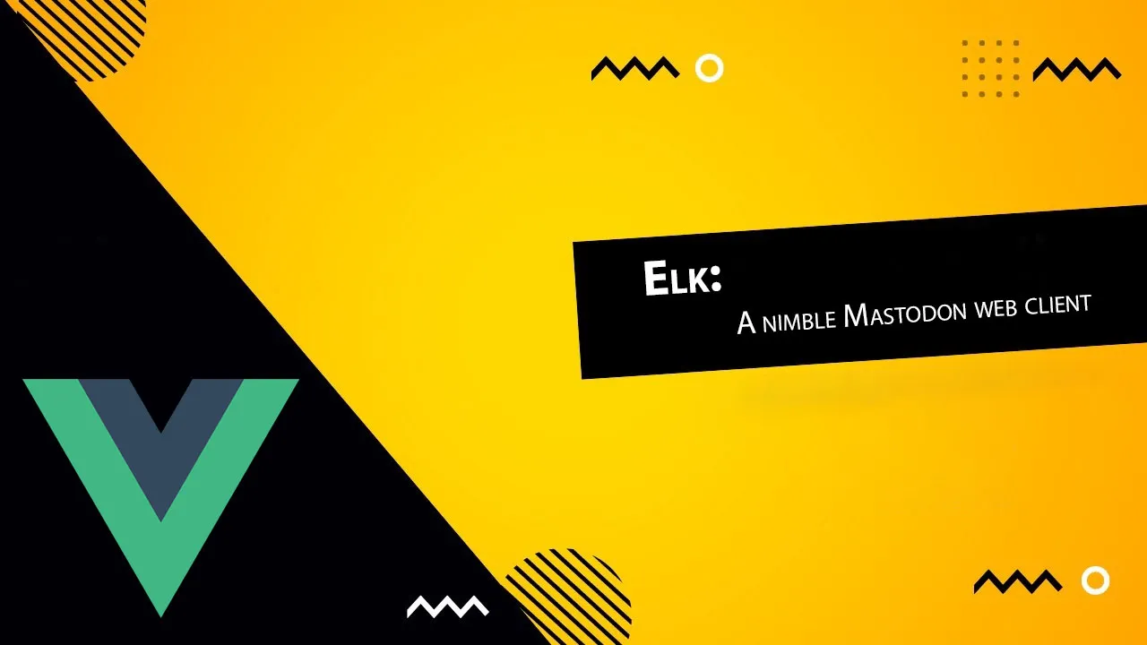 Elk: A Nimble Mastodon Web Client