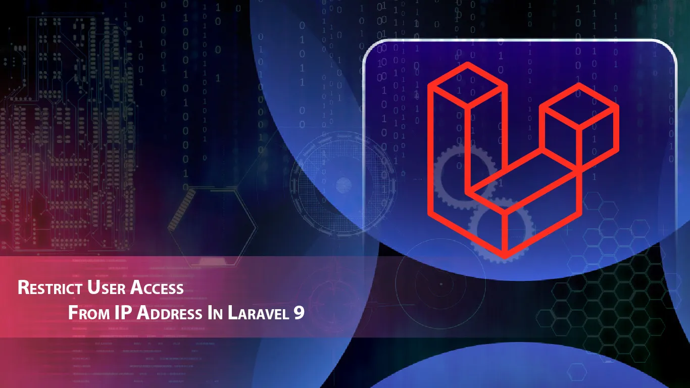Restrict User Access From IP Address in Laravel 9 