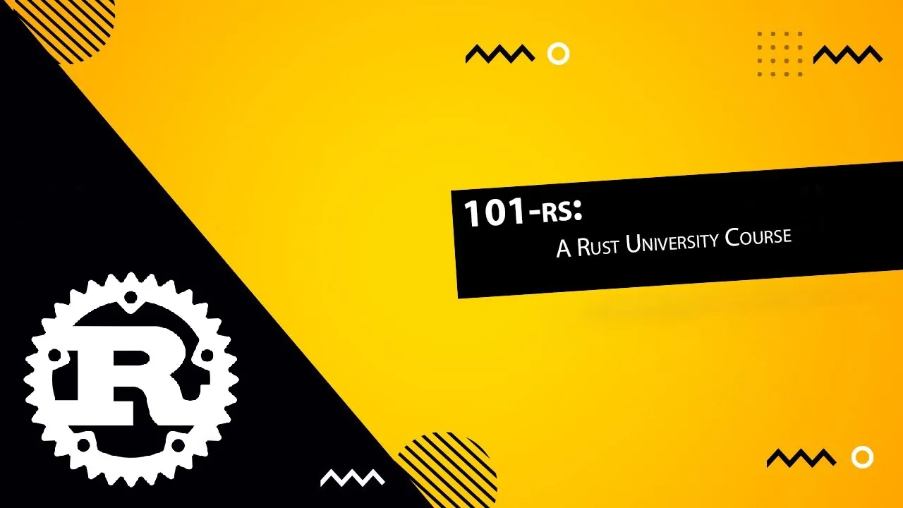 101-rs: A Rust University Course
