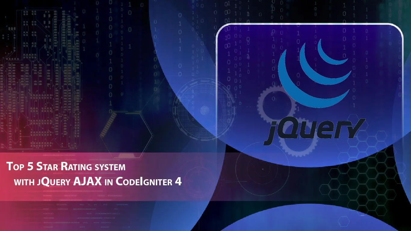 Top 5 Star Rating system with jQuery AJAX in CodeIgniter 4